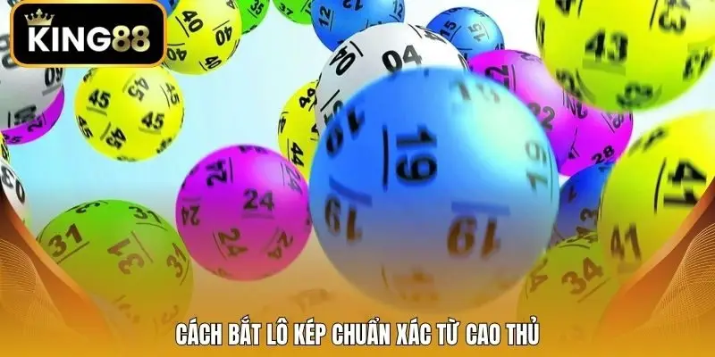 Cách bắt lô kép chuẩn xác từ cao thủ