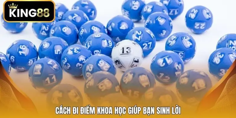 Cách đi điểm khoa học giúp bạn sinh lời