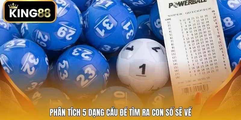 Phân tích 5 dạng cầu để tìm ra con số sẽ về