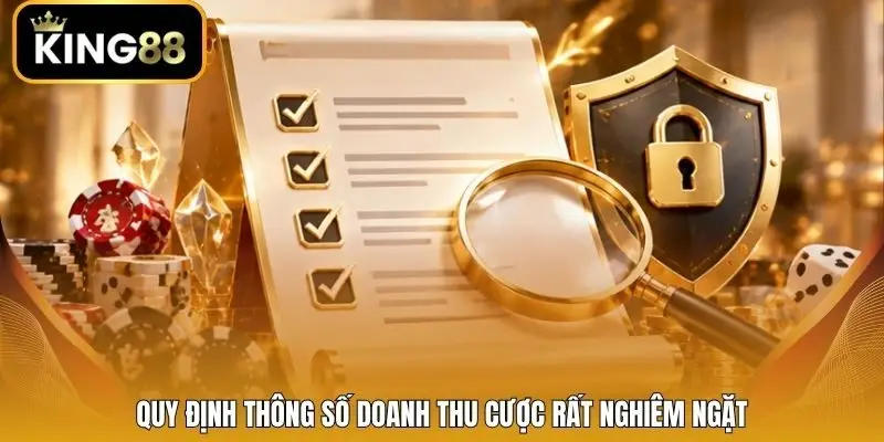 Quy định thông số doanh thu cược rất nghiêm ngặt