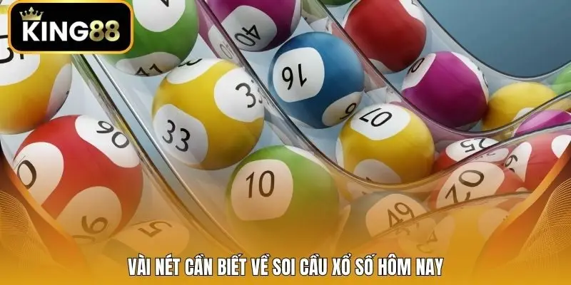 Vài nét cần biết về soi cầu xổ số hôm nay